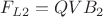 $ F_{L2} = Q V B_2 $