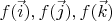 $f(\vec i), f(\vec j), f(\vec k)$