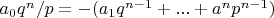 $a_0 q^n / p = - (a_1   q^{n-1}+ ... +a^n p^{n-1}) $