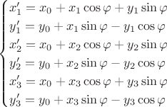 $$\begin{cases}x_1'=x_0+x_1\cos{\varphi}+y_1\sin{\varphi}\\y_1'=y_0+x_1\sin{\varphi}-y_1\cos{\varphi}\\ x_2'=x_0+x_2\cos{\varphi}+y_2\sin{\varphi}\\y_2'=y_0+x_2\sin{\varphi}-y_2\cos{\varphi}\\ x_3'=x_0+x_3\cos{\varphi}+y_3\sin{\varphi}\\y_3'=y_0+x_3\sin{\varphi}-y_3\cos{\varphi}\end{cases}$$
