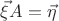 $\vec{\xi}A = \vec{\eta}$