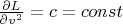 $\frac{\partial L}{\partial v^2} = c = const $