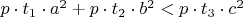 $p\cdot t_{1}\cdot a^{2}+p\cdot t_{2}\cdot b^{2}<p\cdot t_{3}\cdot c^{2}$