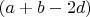 $(a+b-2d)$
