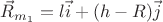 $\vec{R}_{m_1} = l \vec{i} + (h - R) \vec{j}$
