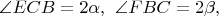 $\angle ECB=2\alpha, \;\; $\angle FBC=2\beta,$