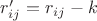 $r'_{ij} = r_{ij} - k$