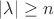 $|\lambda|\ge n$