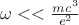 $\omega << \frac{mc^3}{e^2}$