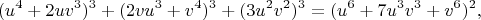 $$(u^4+2uv^3)^3+(2vu^3+v^4)^3+(3u^2v^2)^3=(u^6+7u^3v^3+v^6)^2,$$