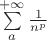 $\sum\limits_{a}^{+\infty}\frac{1}{n^p}$