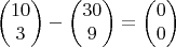 $$\begin{pmatrix}
10\\ 
3
\end{pmatrix}  -
\begin{pmatrix}
30\\ 
9
\end{pmatrix} = \begin{pmatrix}
0\\ 
0
\end{pmatrix}$$