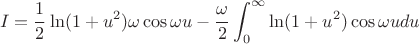 $$I=\frac{1}{2} \ln  (1+u^2) \omega \cos \omega u- \frac{\omega}{2} \int_{0}^{\infty} \ln (1+u^2) \cos \omega u du $$