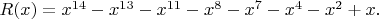 $R(x)=x^{14} - x^{13} - x^{11} - x^8 - x^7 - x^4 - x^2 + x.$