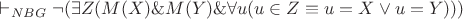 $\vdash_{NBG} \neg (\exists Z(M(X) \& M(Y) \& \forall u(u \in Z \equiv u = X \vee u = Y)))$