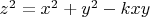 $z^2=x^2+y^2 - kxy$