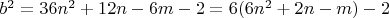 $b^2=36n^2+12n-6m-2=6(6n^2+2n-m)-2$