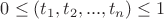 $0\le(t_1,t_2,...,t_n)\le1$