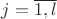 $j=\overline{1,l}$