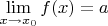 $\lim\limits_{x\to x_0}f(x)=a$