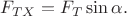 $F_{TX}=F_T\sin\alpha.$