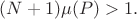 $(N+1)\mu(P) > 1.$