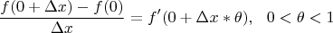 $$
\frac{{f(0 + \Delta x) - f(0)}}
{{\Delta x}} = f'(0 + \Delta x*\theta ),\,\,\,\,0 < \theta  < 1