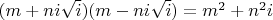 $(m+ni\sqrt i)(m-ni\sqrt i)=m^2+n^2i$