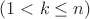 $(1 < k \le n)$