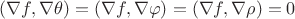 $(\nabla f, \nabla\theta)=(\nabla f, \nabla\varphi)=(\nabla f, \nabla\rho)=0$