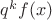 $q^kf(x)$