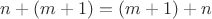 $n+(m+1)=(m+1)+n$