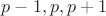 $p-1,p,p+1$