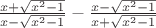 $ \frac {x + \sqrt {x^2 - 1}} {x - \sqrt {x^2 - 1}} - \frac {x - \sqrt {x^2 - 1}} {x + \sqrt {x^2 - 1}} $