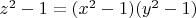 $z^2-1=(x^2-1)(y^2-1)$