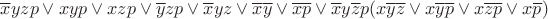 $\overline{x}yzp \vee xyp \vee xzp \vee \overline{y}zp \vee \overline{x}yz \vee \overline{x}\overline{y} \vee \overline{x}\overline{p} \vee \overline{x}y\overline{z}p(x\overline{y}\overline{z} \vee x\overline{y}\overline{p} \vee x\overline{z}\overline{p} \vee x\overline{p})$