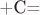 +C=
