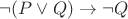 $\neg (P \lor Q) \to \neg Q$