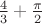 $\frac{4}{3}+\frac{\pi}{2}$