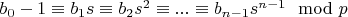 $b_0-1 \equiv b_1 s \equiv b_2 s^2 \equiv ... \equiv b_{n-1} s^{n-1} \mod p$