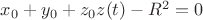 $x_0+y_0+z_0z(t)-R^2=0$
