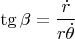 $\operatorname{tg} \beta  = \dfrac{{\dot r}}{{r\dot \theta }}$