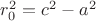 $r_0^2=c^2-a^2$