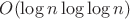 $O(\log n\log\log n)$