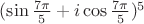 $ (\sin \frac{7 \pi}{5} + i \cos \frac{7 \pi}{5})^5 $