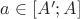 $a\in[ A';A]$