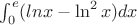 $\int_{0}^{e}( lnx-\ln^2x) dx$