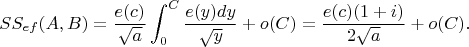 $$SS_{ef}(A,B)=\frac{e(c)}{\sqrt a}\int_0^C\frac{e(y)dy}{\sqrt y} +o(C)=\frac{e(c)(1+i)}{2\sqrt a} +o(C).$$