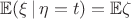 $\mathbb{E}(\xi\,|\,\eta=t)=\mathbb{E}\zeta$