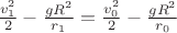 $\frac{v_1^2}{2}-\frac{g R^2}{r_1} = \frac{v_0^2}{2}-\frac{g R^2}{r_0}$
